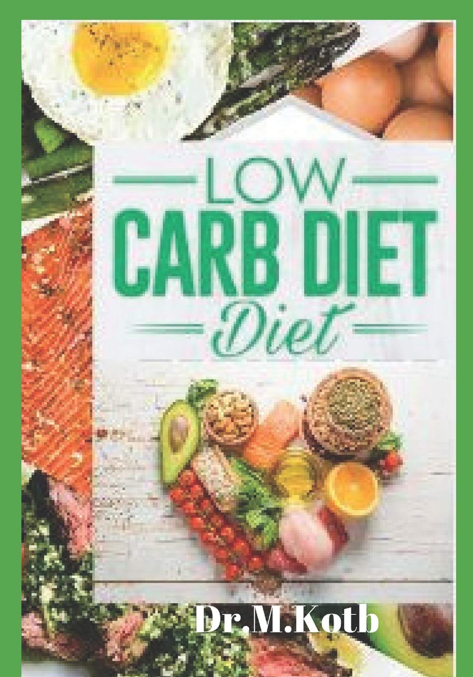 Low Carb Diet: The Delicious Low Carb Diet Cookbook for Beginners ; 155 Budget-Friendly Low Carb Recipes (Healthy Eating, Band 14) Leisure, Home & Garden