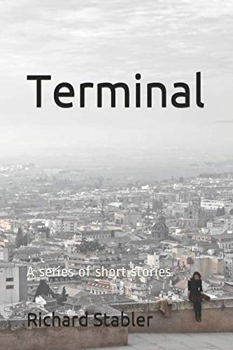 Terminal: A series of short stories Essays & Short Stories