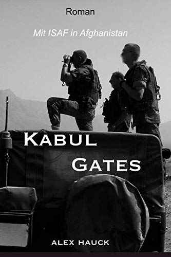 Kabul Gates: Mit ISAF in Afghanistan book
