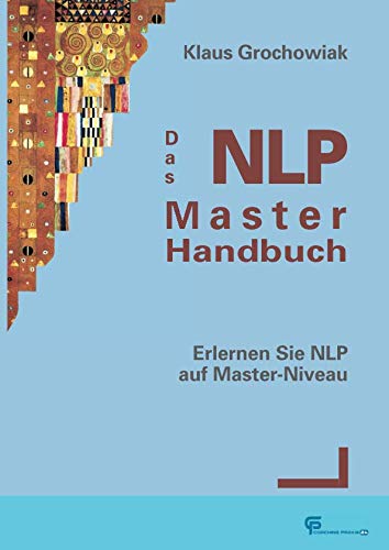 Das NLP-Master-Handbuch: Erlernen Sie NLP auf Master-Niveau Psychology