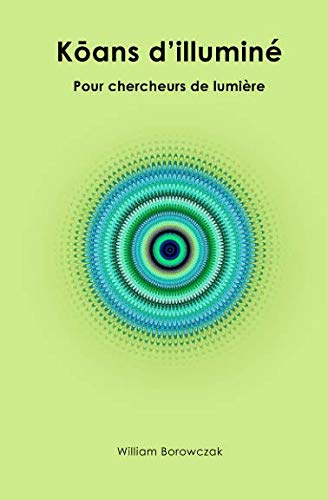 Kōans d’illuminé: Pour chercheurs de lumière book