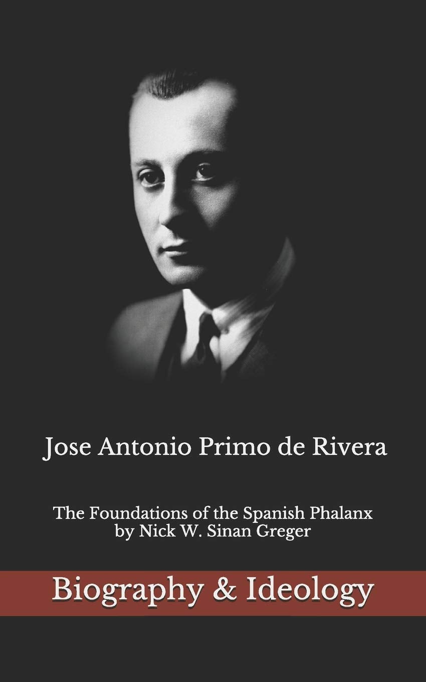 Jose Antonio Primo de Rivera: The Foundations of the Spanish Phalanx Education & Training