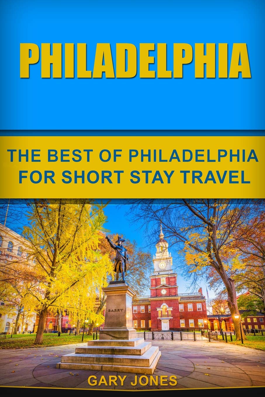 Philadelphia: The Best Of Philadelphia For Short Stay Travel (Short Stay Travel - City Guides, Band 29) Leisure, Home & Garden