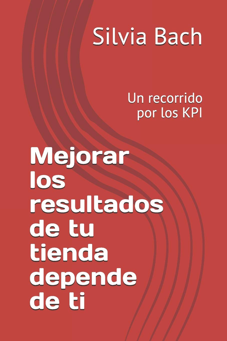 Mejorar los resultados de tu tienda depende de tí: Un recorrido por los KPI Business, Finance & Career