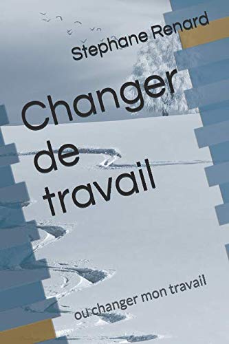 Changer de travail: ou changer mon travail Lifestyle