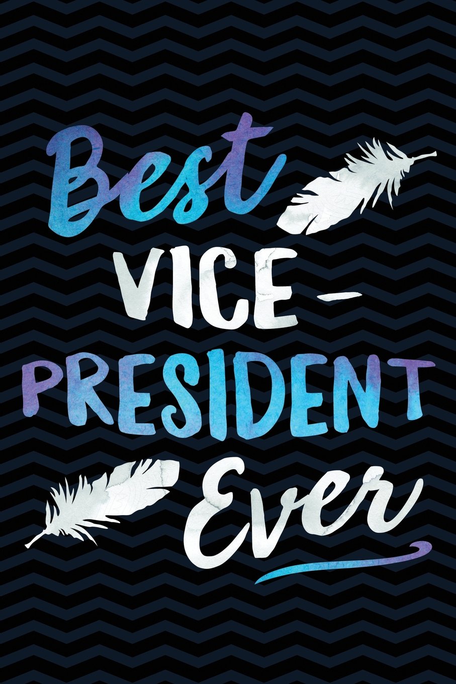 Best Vice-president: Gag Gift for Vice-President Notebook - Office Gag Gifts for Vice-Presidents - Funny Director Manager Gag Gifts for Men or Women - 6 x 9 Wide-Ruled Paper 108 pages Business, Finance & Career