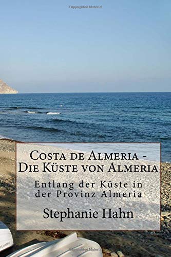 Costa de Almeria - Die Küste von Almeria: Entlang der Küste in der Provinz Almeria Travel