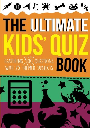 The Ultimate Kids' Quiz Book: Featuring 500 questions Leisure & Fun