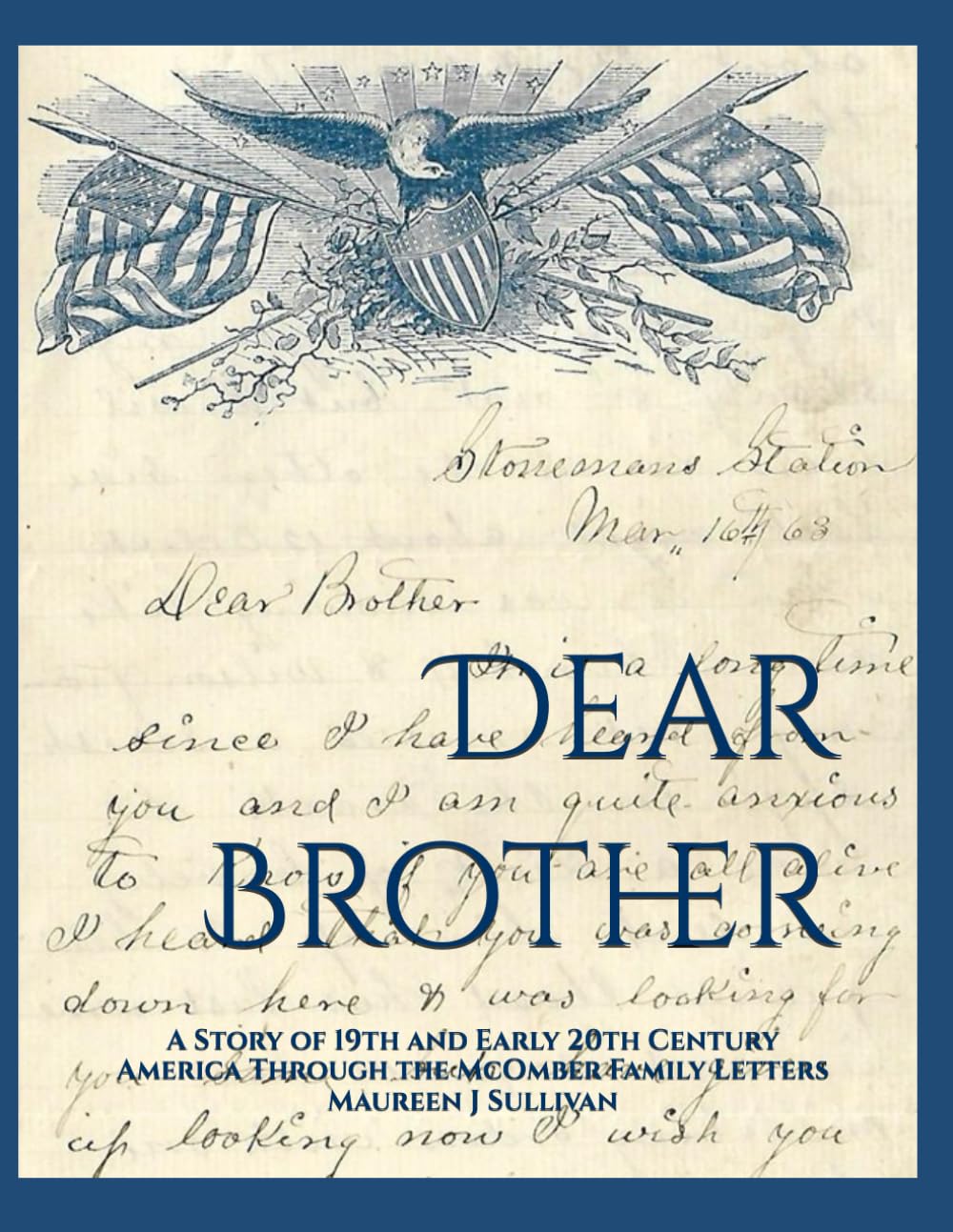 Dear Brother: A Story of 19th and Early 20th Century America Through the McOmber Family Letters Politics & History