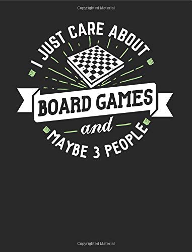 Funny Board Games Notebook Journal - I Just Care About Board Games - 7.44x9.69 Composition Book College Ruled: Cute Notebook Gift for Board Games ... Book Notepad for School, Work and Journaling Books