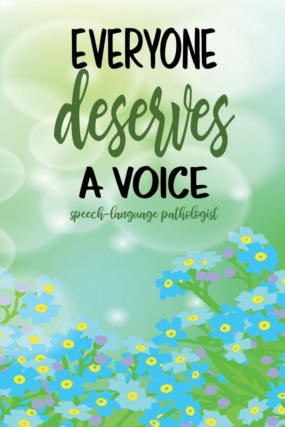 Everyone Deserves A Voice Speech-Language Pathologist: Gift For Speech Therapist - Speech Language Pathology Gifts - Speech Therapy Notebook - 6x9 108 ... For Speech Language Pathologists, Band 3) Medicine