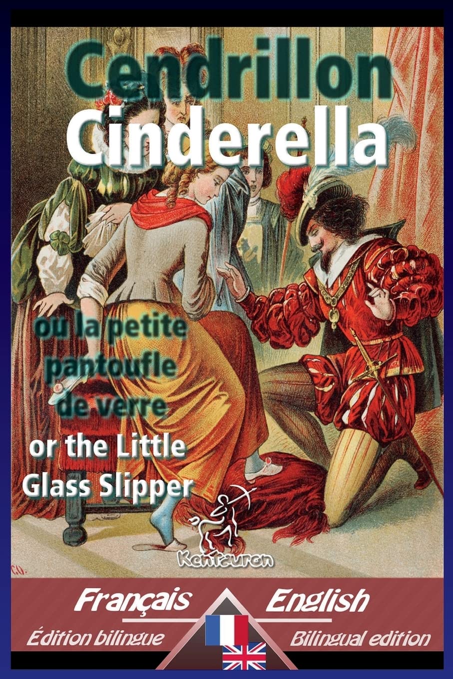 Cendrillon - Cinderella: Bilingue avec le texte parallèle - Bilingual parallel text: French - English / Français - Anglais Foreign Languages ​​& Dictionaries