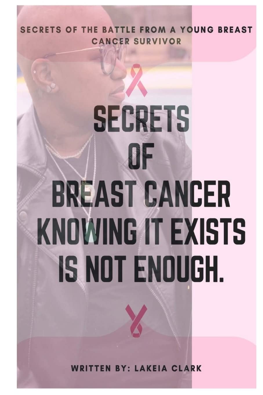 Secrets of The Battle: Secrets of Breast Cancer Knowing It Exist Isn't Enough book