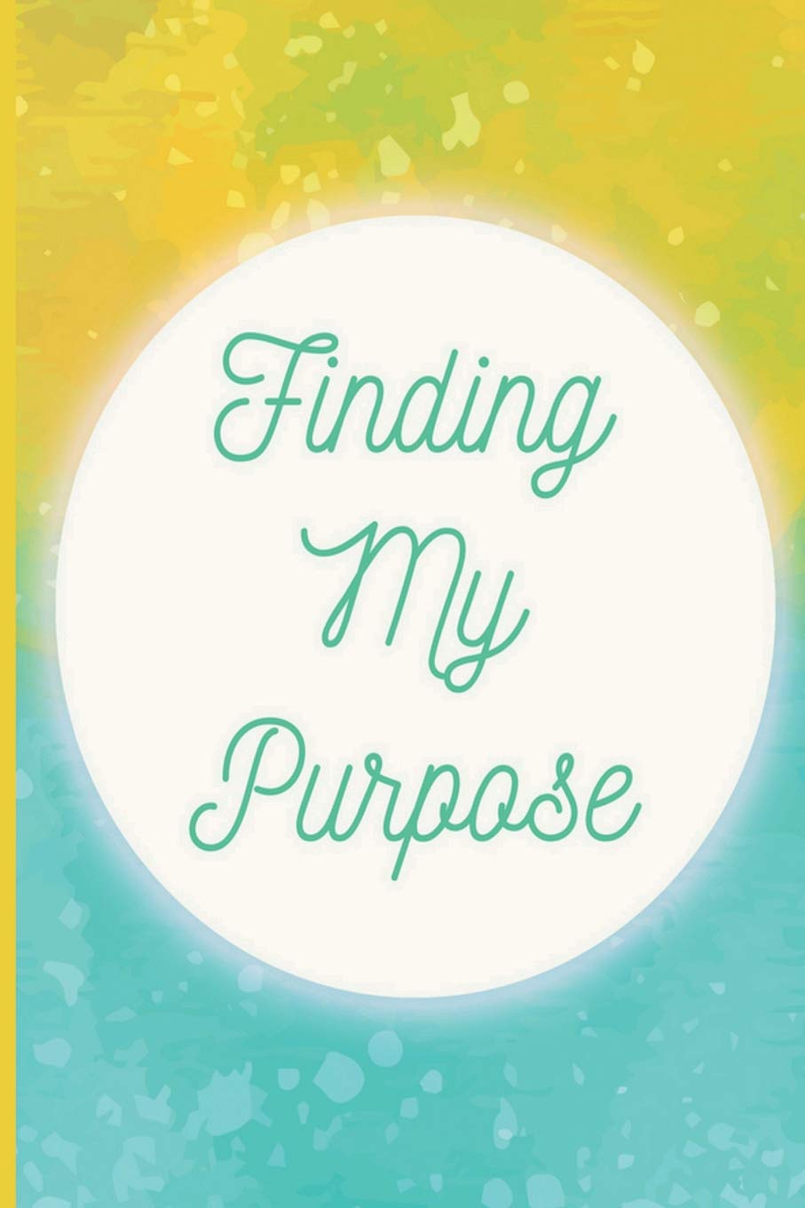 Finding My Purpose: Motivational guided journal, undated double-page spread per day, Mindful colouring bar, goal setting and self reflection, yellow and green Lifestyle