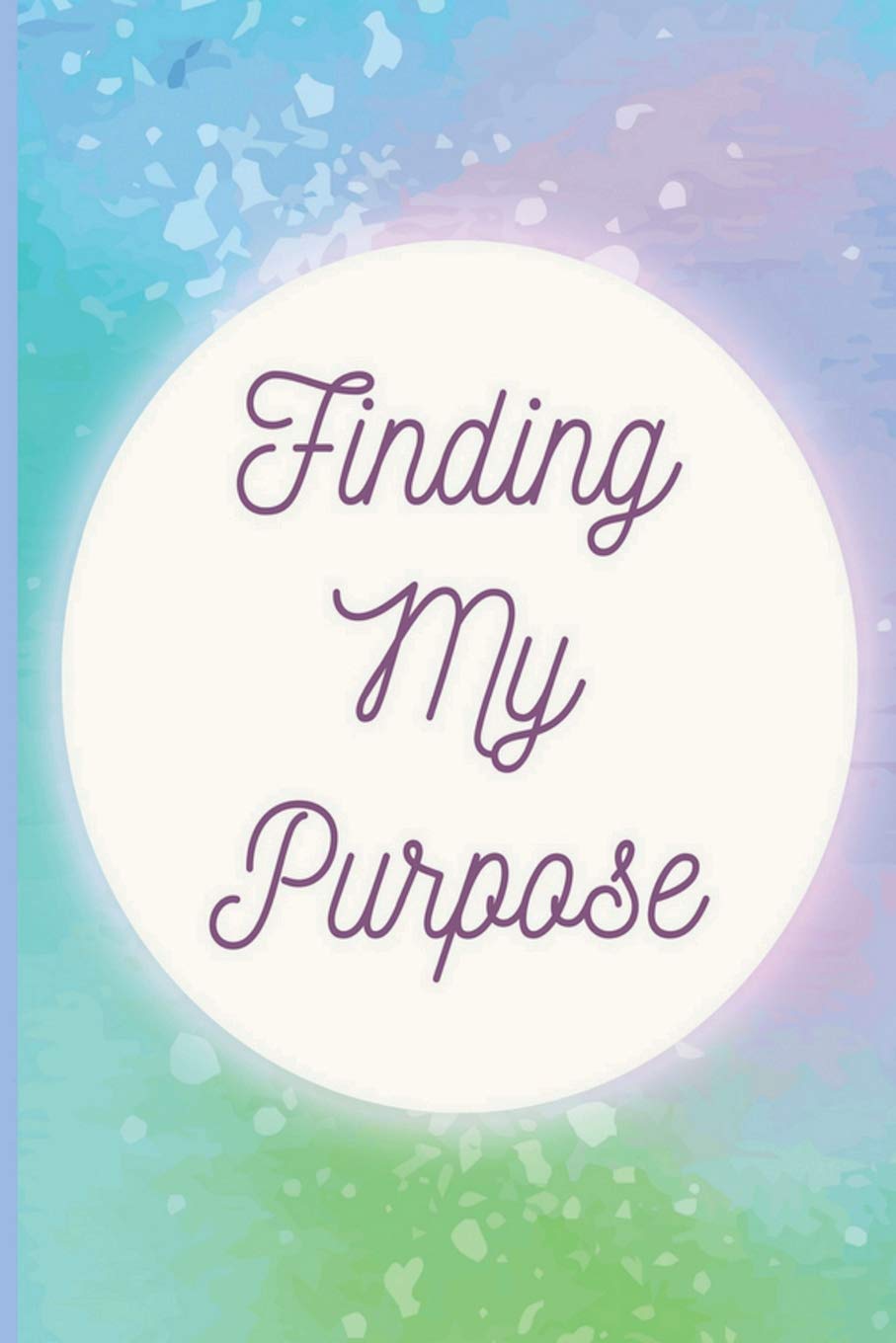 Finding My Purpose: Motivational guided journal, undated double-page spread per day, Mindful colouring bar, goal setting and self reflection, green and blue Lifestyle