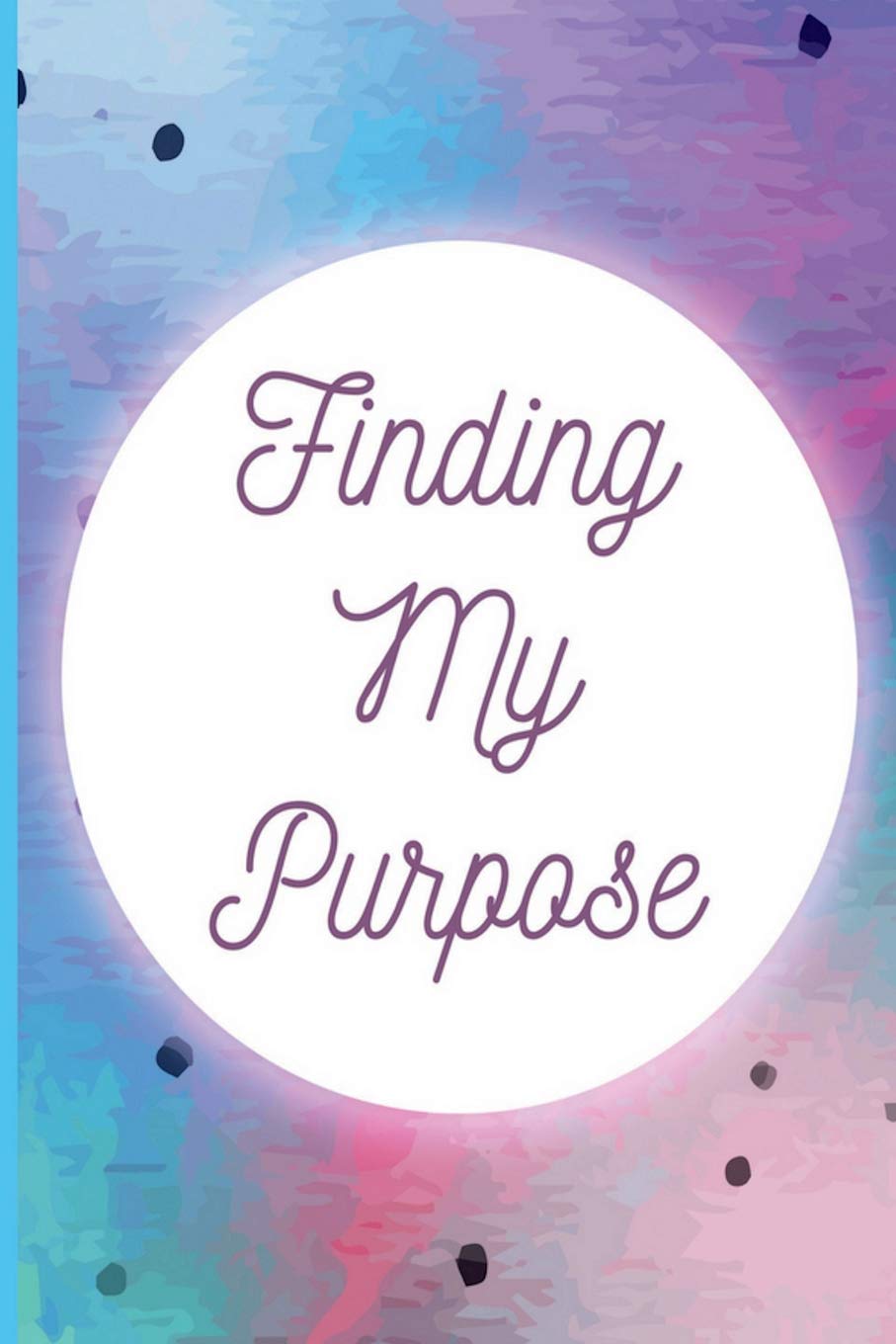 Finding My Purpose: Motivational guided journal, undated double-page spread per day, Mindful colouring bar, goal setting and self reflection, blue and purple Lifestyle