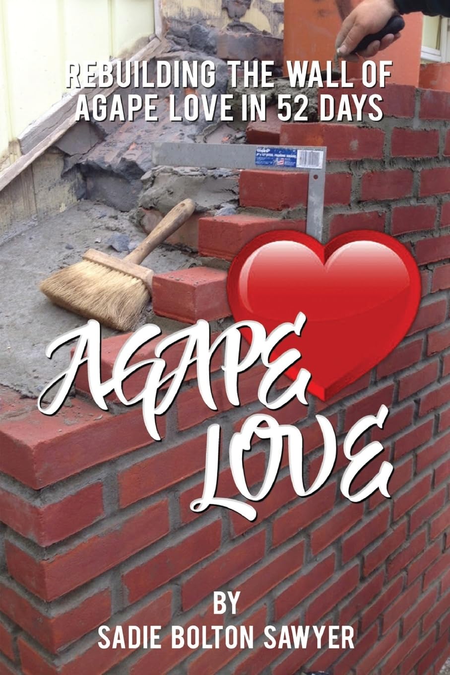Rebuilding the Wall of Agape Love in 52 Days Religion & Esotericism