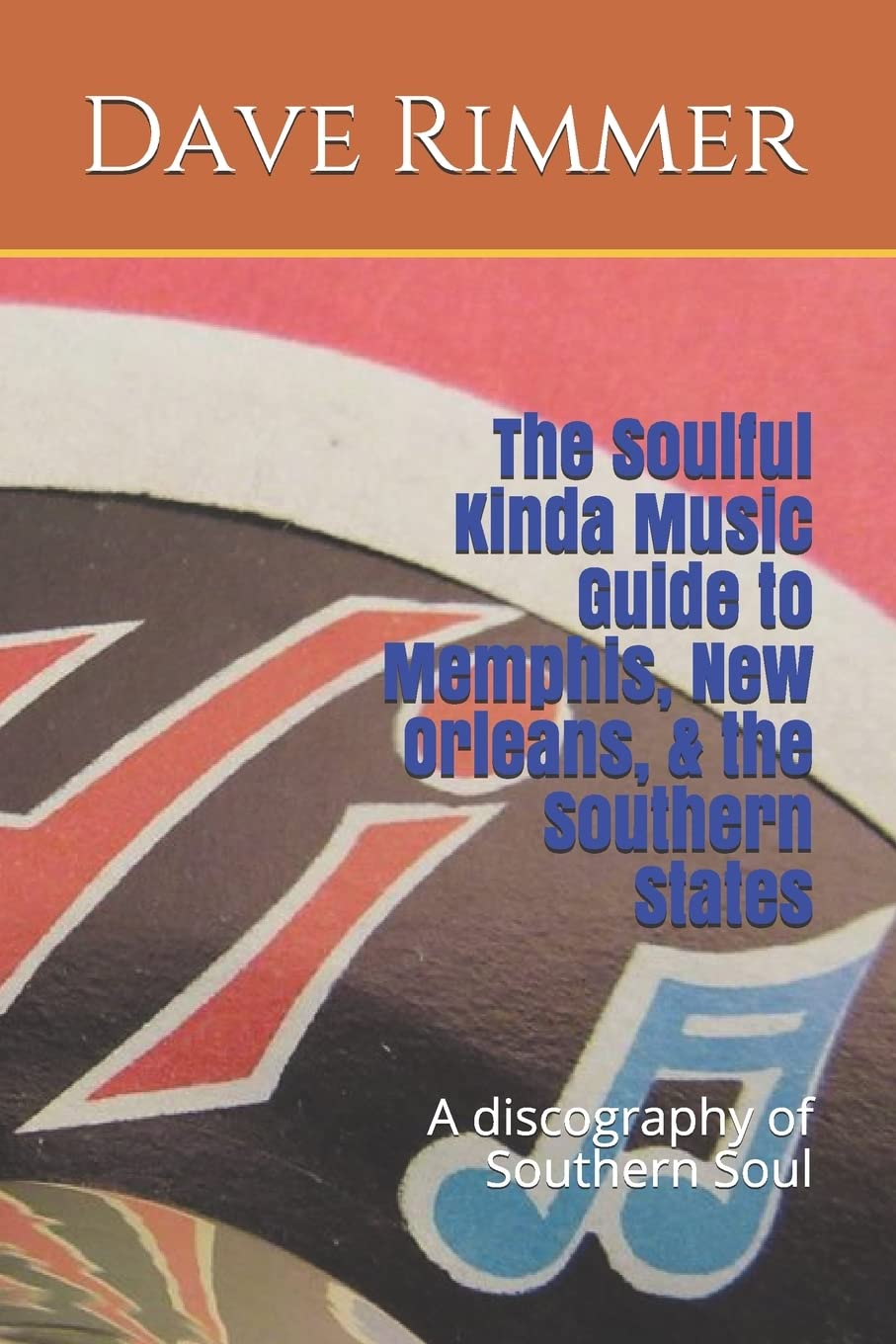 The Soulful Kinda Music Guide to Memphis, New Orleans, & the Southern States (The Soul City Series, Band 5) Arts & Music