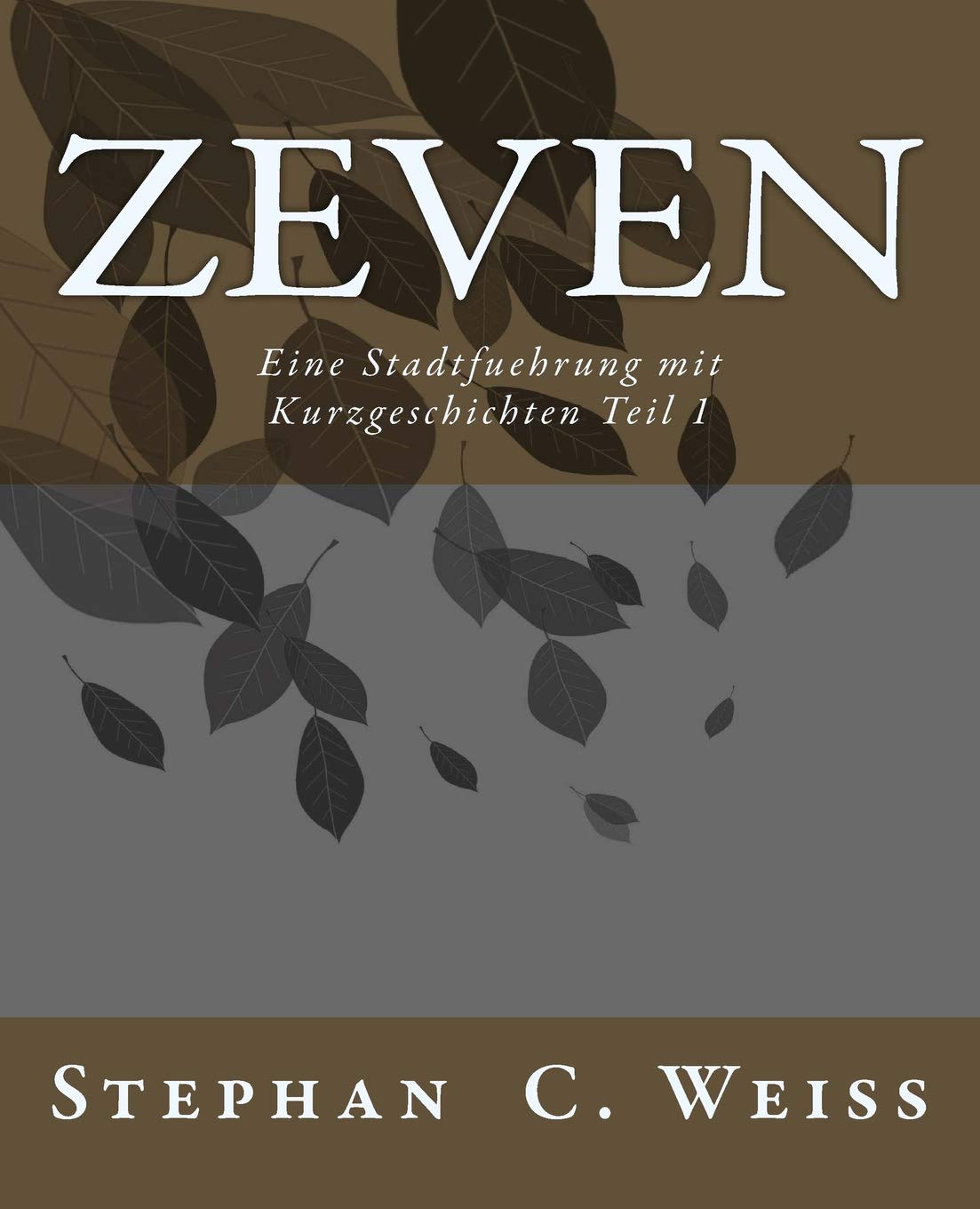 Zeven: Eine Stadtfuehrung mit Kurzgeschichten Teil 1 (Stadtgeschichte, Band 1) Politics & History