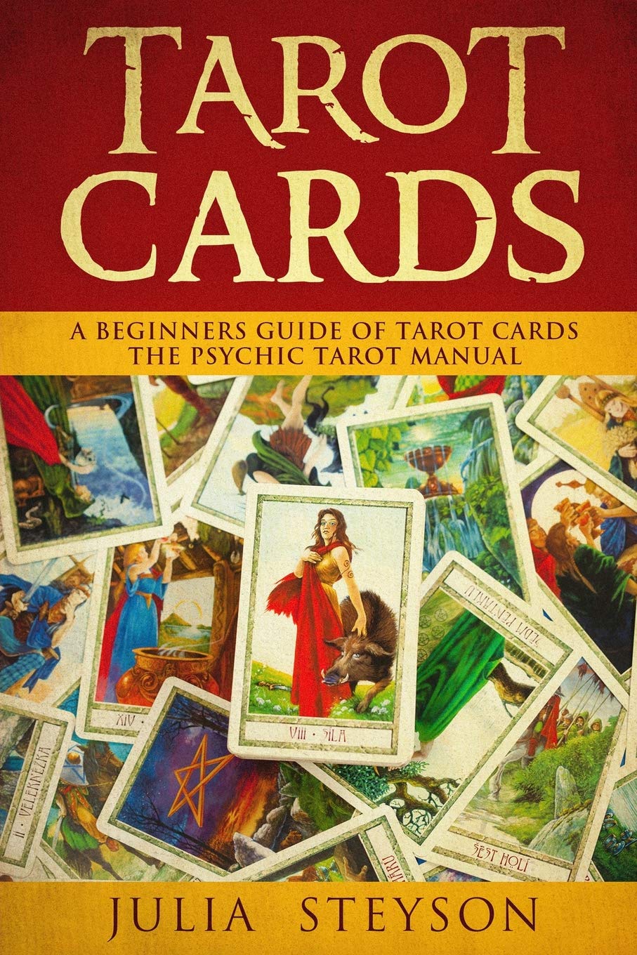 Tarot Cards: A Beginners Guide of Tarot Cards: The Psychic Tarot Manual (New Age and Divination, Band 2) Religion & Esotericism