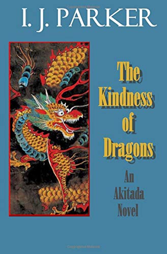 The Kindness of Dragons: An Akitada Novel (Akitada Mysteries, Band 18) Historical Fiction