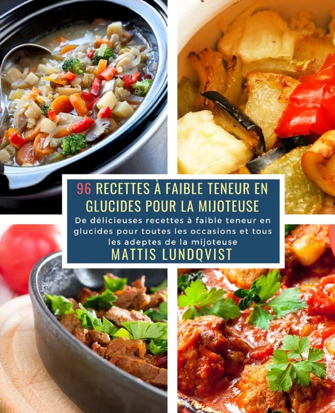 96 Recettes à faible teneur en Glucides pour la Mijoteuse: De délicieuses recettes à faible teneur en glucides pour toutes les occasions et tous les adeptes de la mijoteuse Cooking & Enjoying