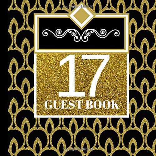 17 Guest Book: 17th Birthday Celebration and Keepsake Memory Guest Signing and Message Book (17th Birthday Party Invitations,17th Birthday Party Decorations,17th Birthday Party Supplies) Parents & Children