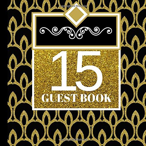 15 Guest Book: 15th Birthday Celebration and Keepsake Memory Guest Signing and Message Book (15th Birthday Party Invitations,15th Birthday Party Decorations,15th Birthday Party Supplies) Parents & Children