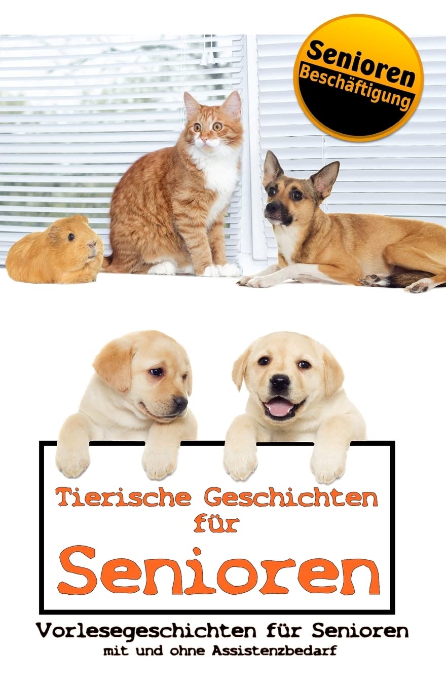 Tierische Geschichten für Senioren (Kurze Geschichten für Senioren - Seniorenbetreuung / Seniorenarbeit) Parents & Children