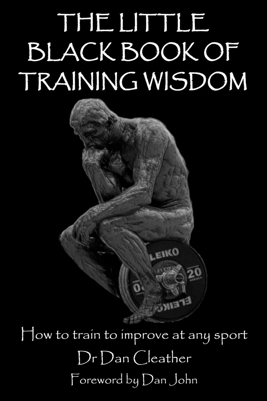 The Little Black Book of Training Wisdom: How to train to improve at any sport Leisure & Fun