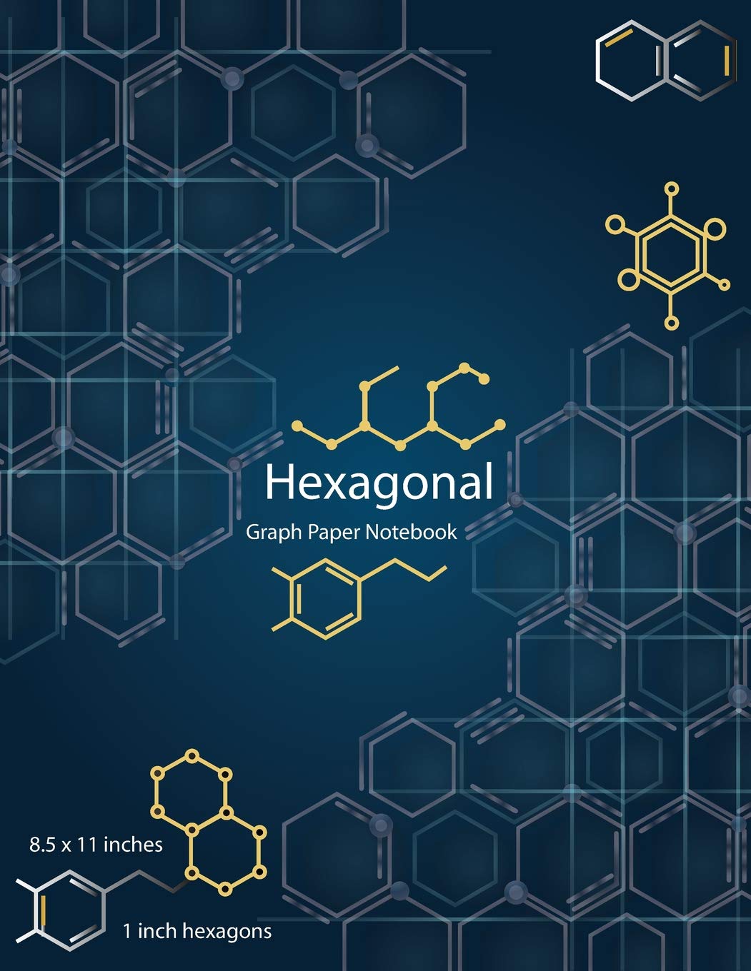 Hexagonal Graph Paper Notebook: 1 Inch Hexagons Blank Paper Hexagonal Graph Organic Chemistry Biochemistry Structures Drawing Notebook 160 Pages, 8.5x11 Inches book