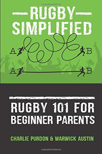 Rugby Simplified: Rugby 101 for Beginner Rugby Parents (3, Band 3) Leisure & Fun
