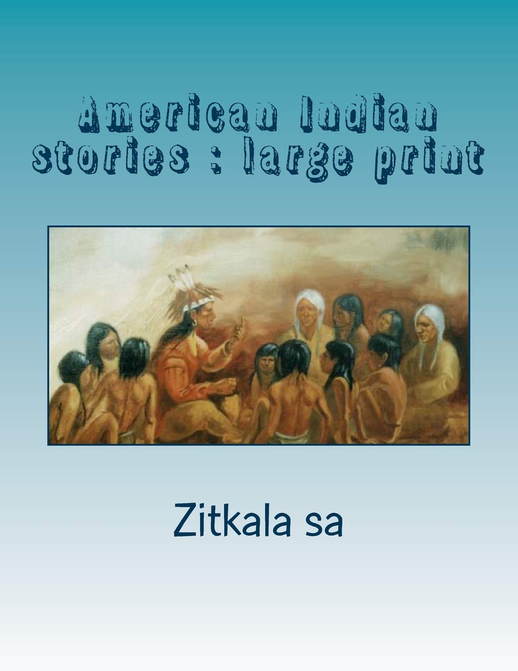 American Indian stories: large print Inspiring women