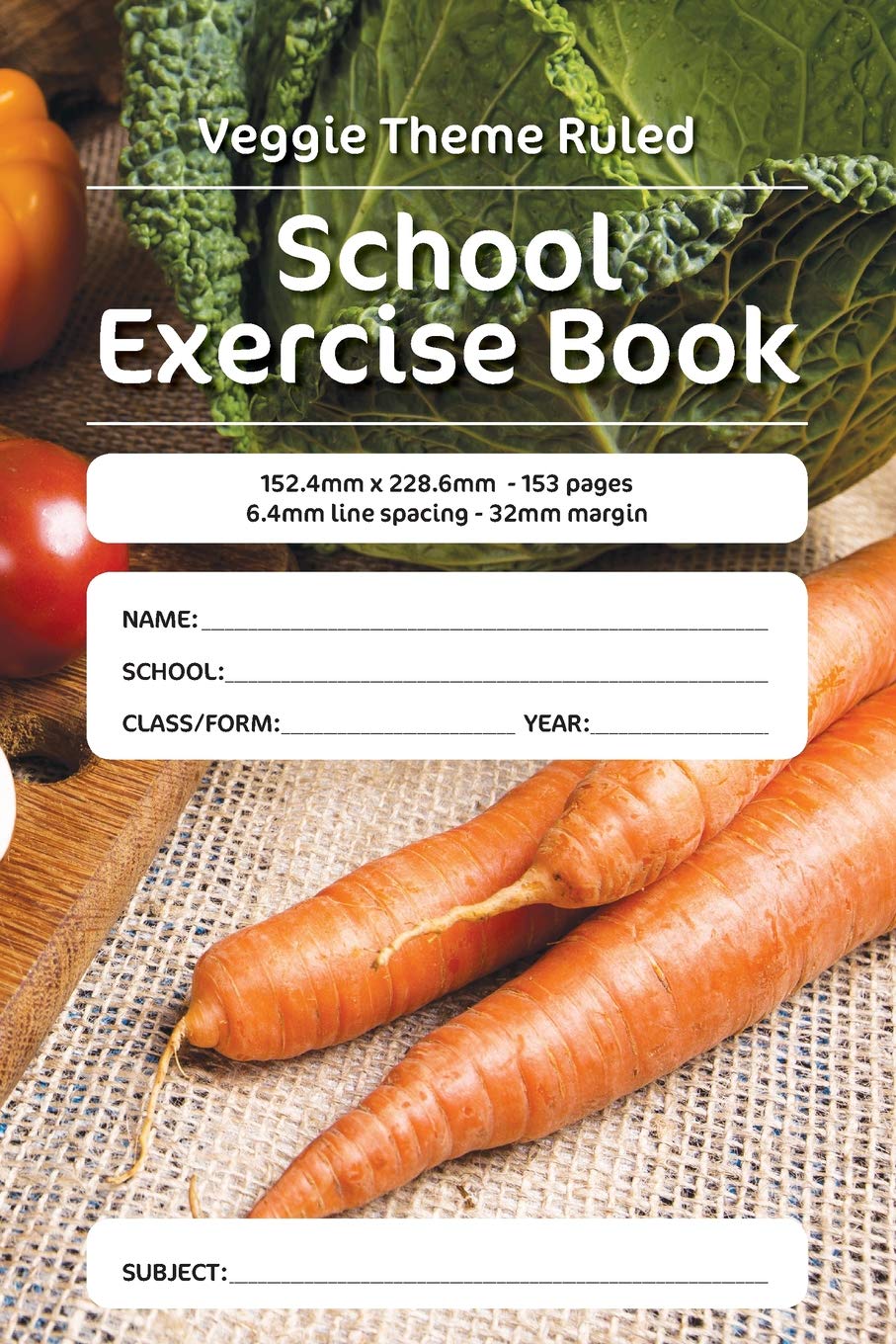 Veggie Theme Ruled School Exercise Book: 152.4mm x 228.6mm - 153 pages 6.4mm line spacing - 32mm margin. A must have for all pupils serious about education Learning & Reference