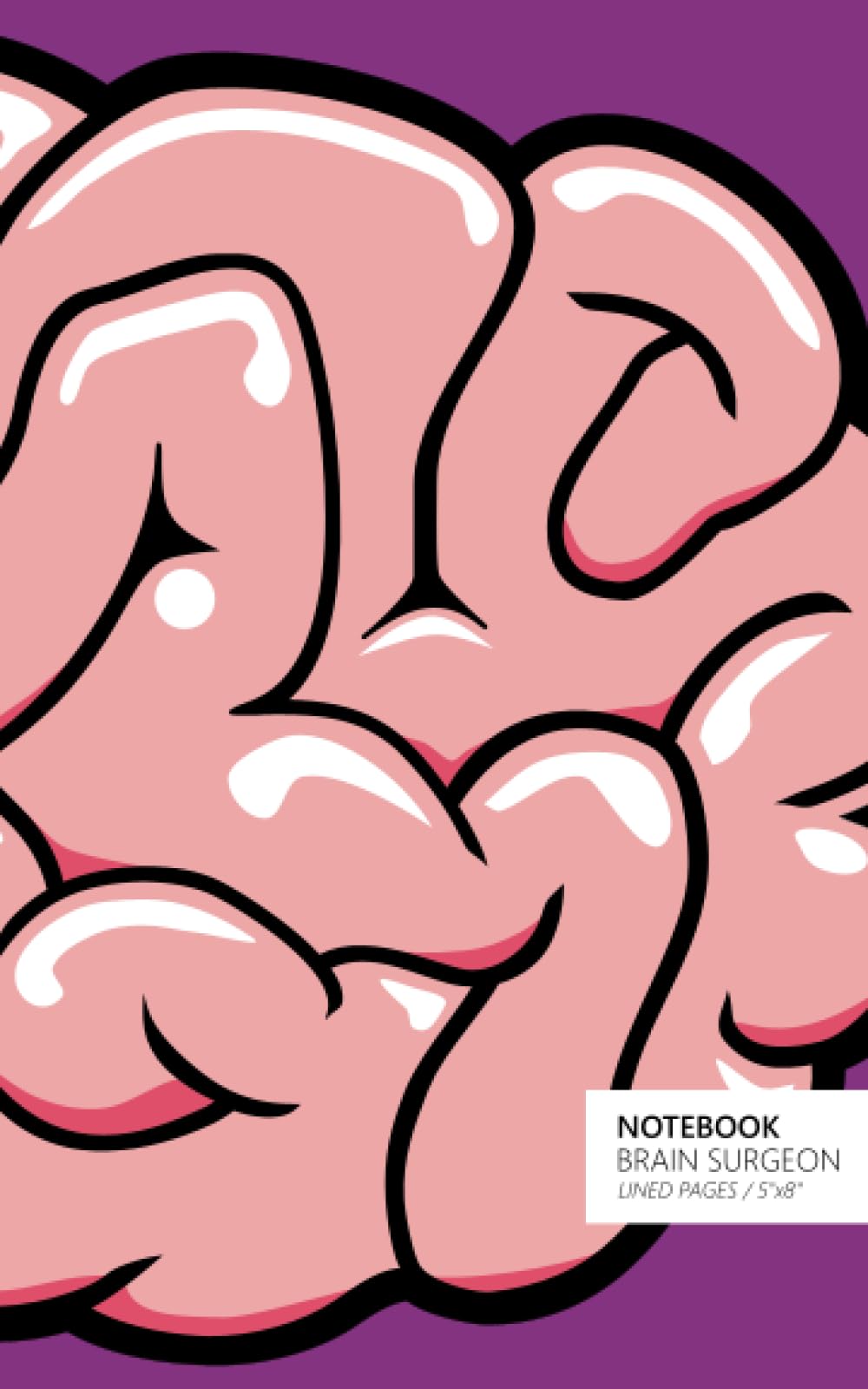 Brain Surgeon - Notebook: (Purple Edition) Fun notebook 96 ruled/lined pages (5x8 inches / 12.7x20.3cm / Junior Legal Pad / Nearly A5) Stationery