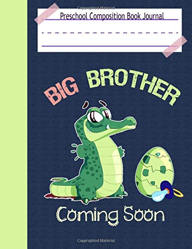 Preschool Composition Book Journal- Big Brother Coming Soon: Classroom Draw and Write Wide Ruled Dotted Midline Composition Notebook Size 7.5" x 9.75" ... Big Bro Back To School Gift For Boys) Learning & Reference