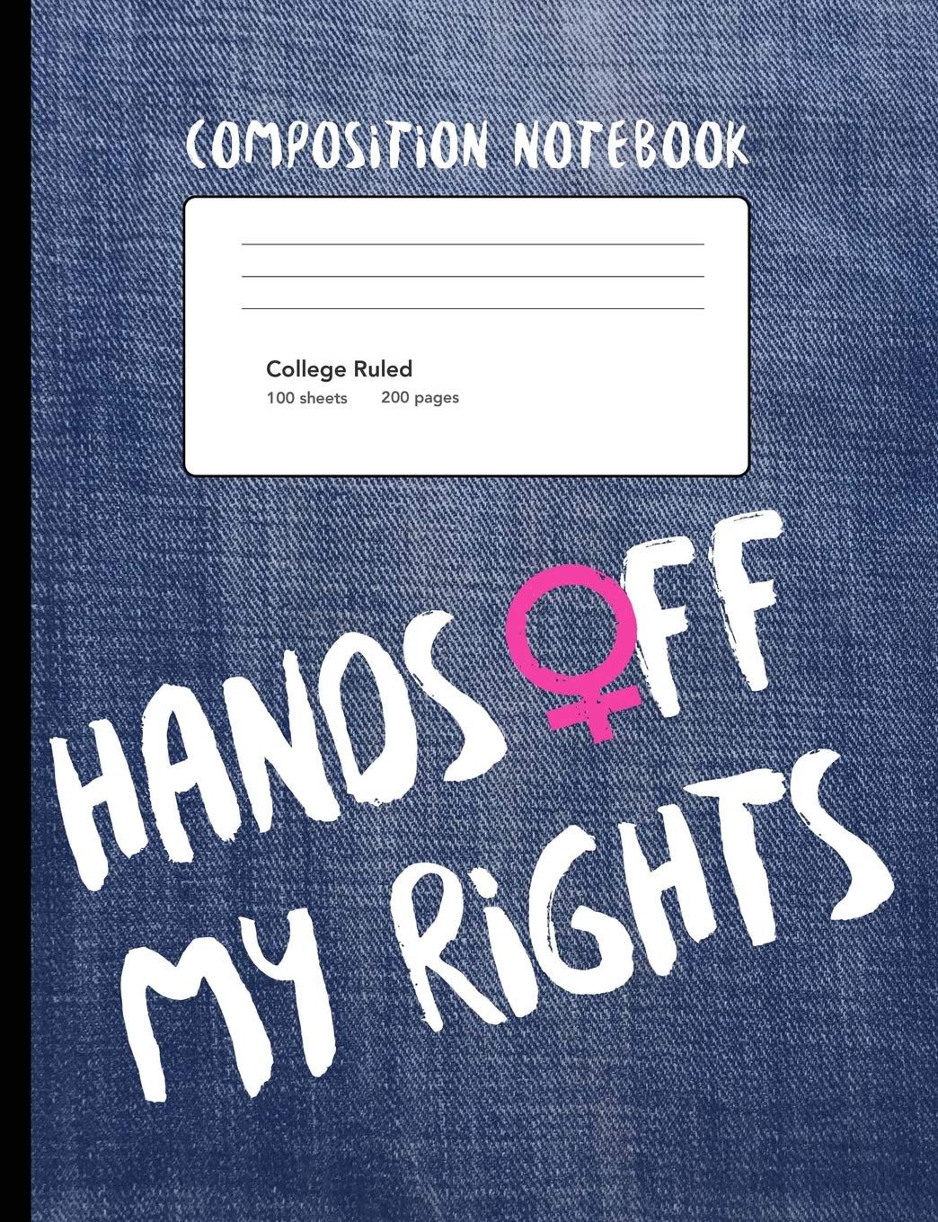 Hands Off My Rights Composition Notebook: College Ruled Lined 200 Page Book (7.44 x 9.69) book