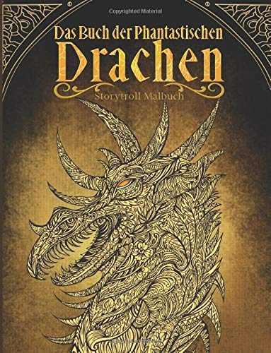 Das Buch der phantastischen Drachen: Malbuch für Erwachsene und Kinder (Fantasy, Meditation, Entspannung) Hobbies & Crafts