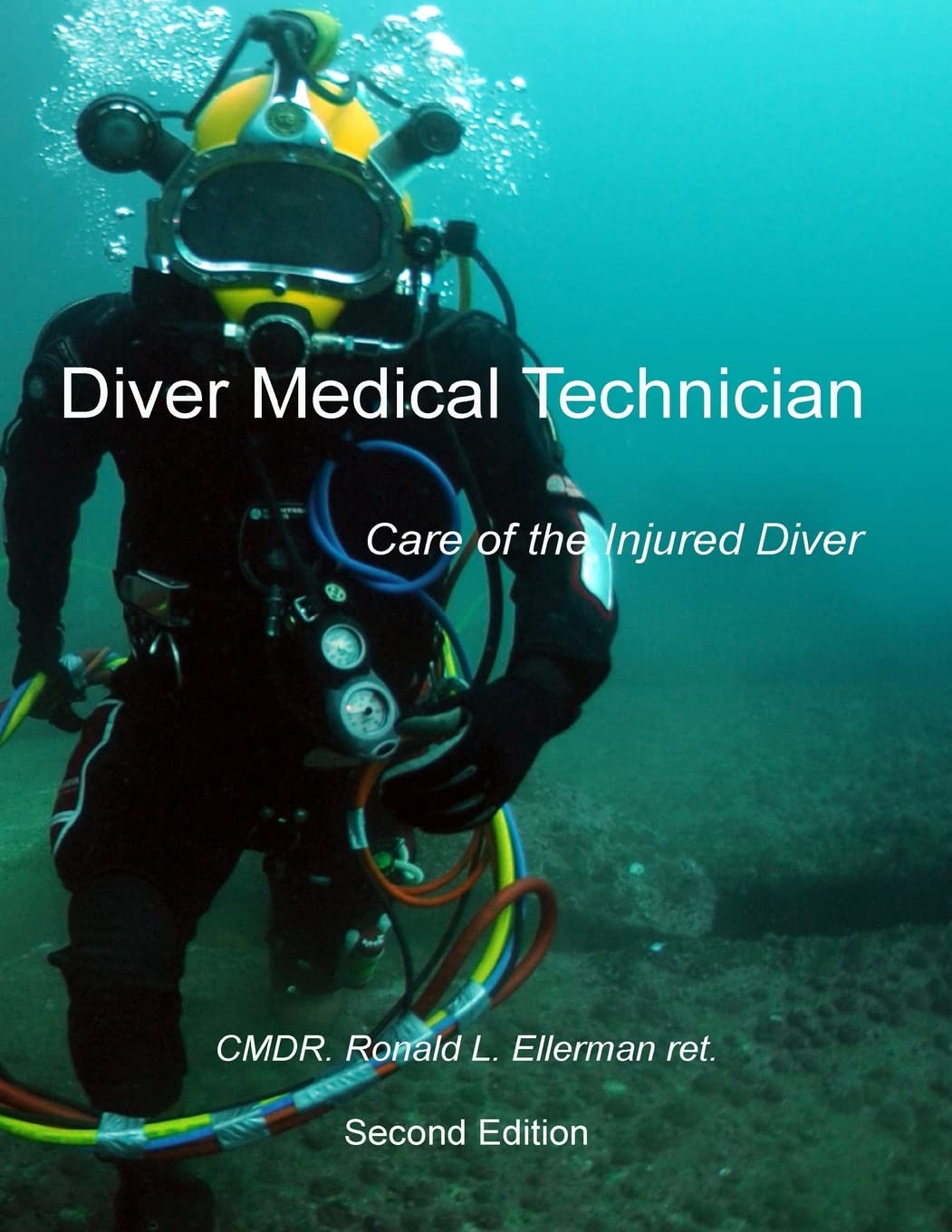 Diver Medical Technician: Care of the Injured Diver Medicine