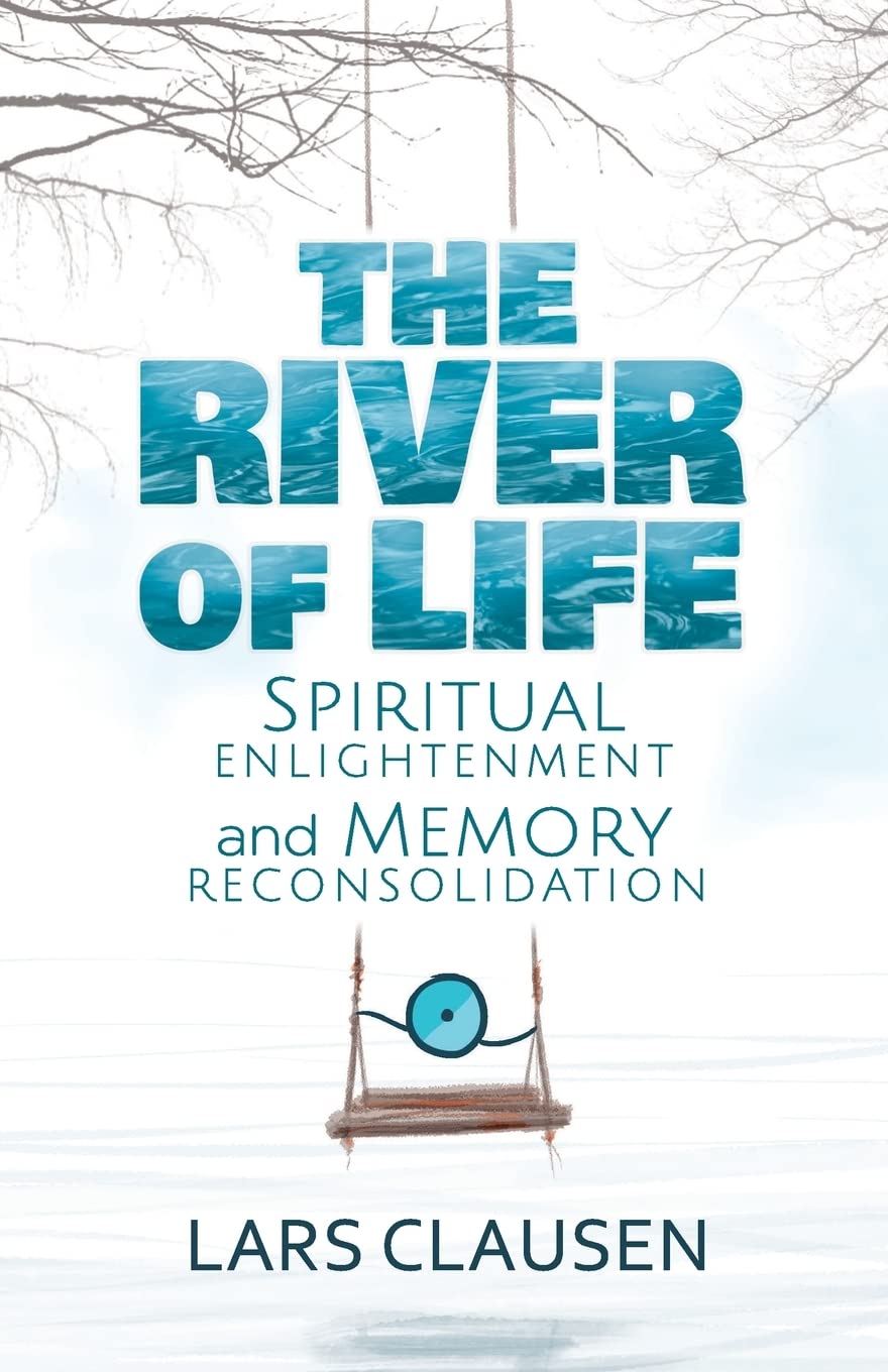 The River of Life: Spiritual Enlightenment and Memory Reconsolidation Religion & Esotericism