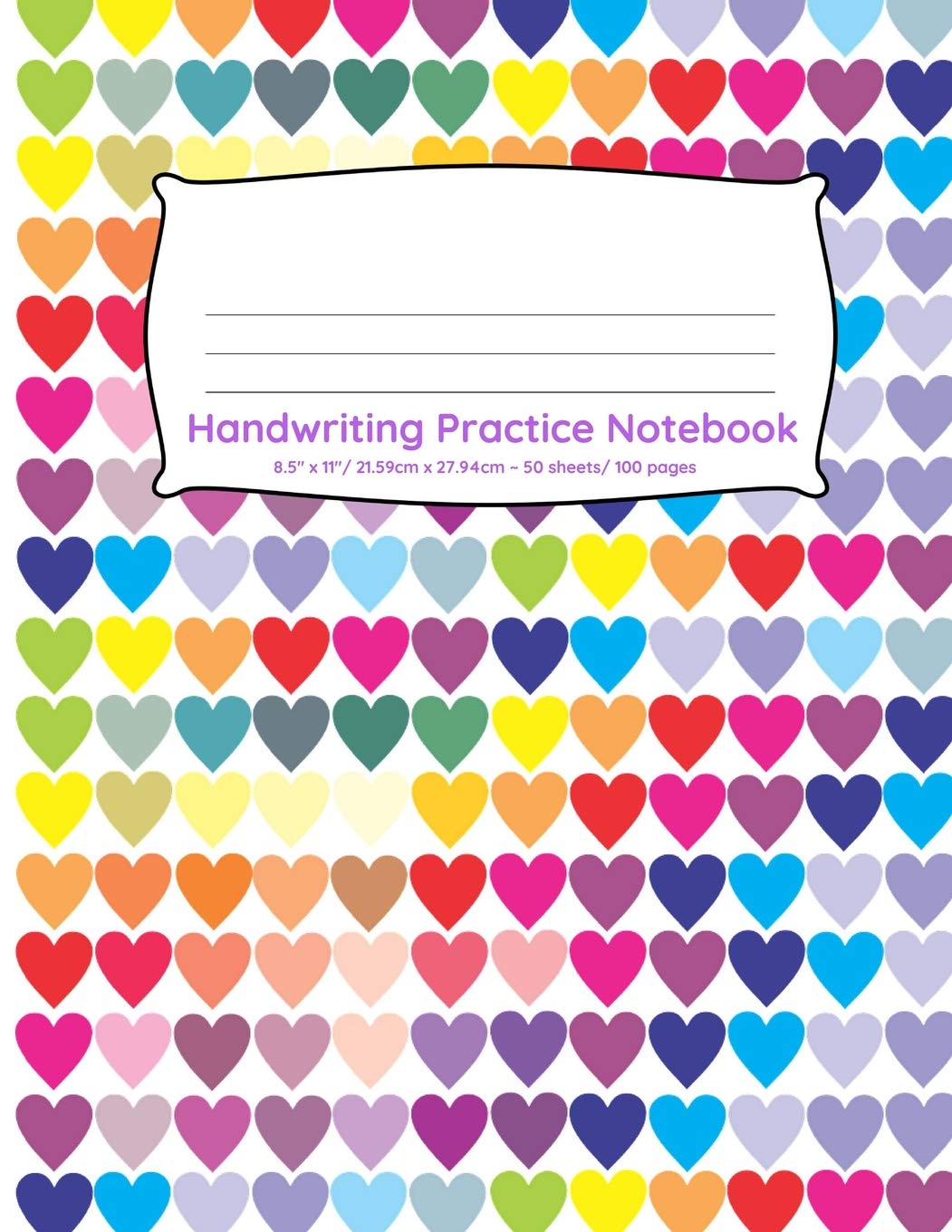 Handwriting Practice Notebook: Multicolor hearts design 100 pages of handwriting practice for back to school (Handwriting Practice Notebooks for Kindergarten First Grade Second Grade, Band 29) Learning & Reference