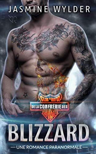 Blizzard: Une Romance Paranormale (Club de Moto de la Confrérie des Sauvages, Band 2) Romantic Thrillers