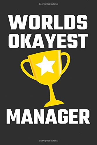 Worlds Okayest Manager: Blank Lined Journal, Funny Gift for Your Manager Books