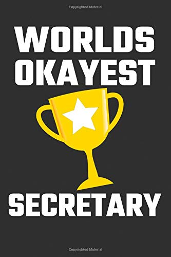 Worlds Okayest Secretary: Blank Lined Journal, Funny Gift for Your Secretary Books