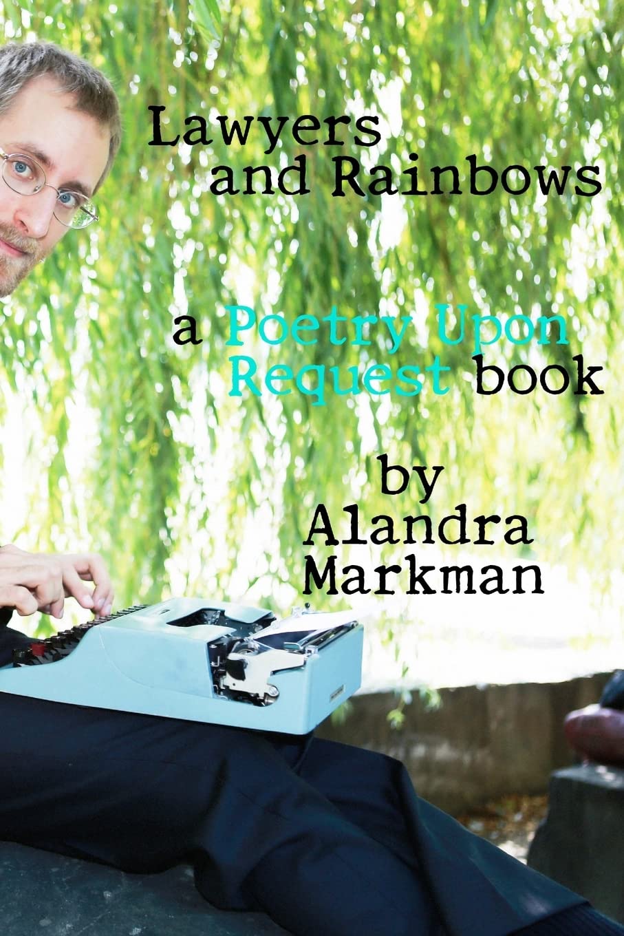 Lawyers and Rainbows: A Poetry Upon Request Book Poetry
