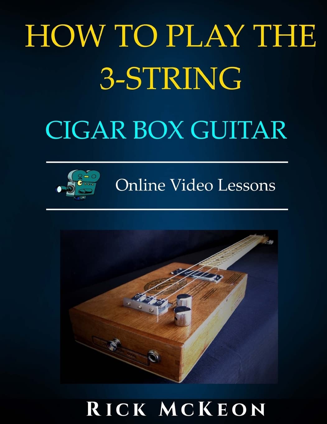 How to Play the 3-String Cigar Box Guitar: Fingerpicking the Blues Arts & Music