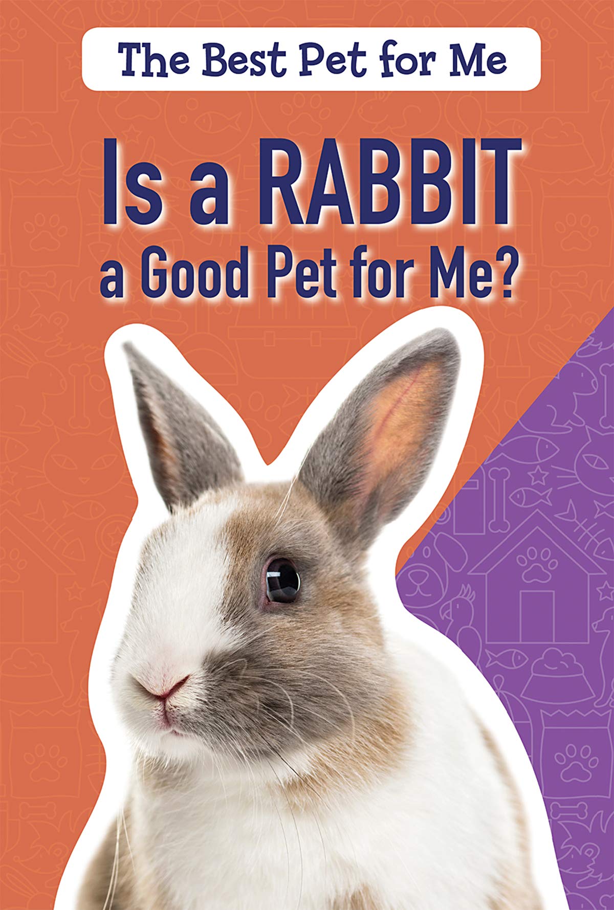 Is a Rabbit a Good Pet for Me? (The Best Pet for Me) Natural Sciences