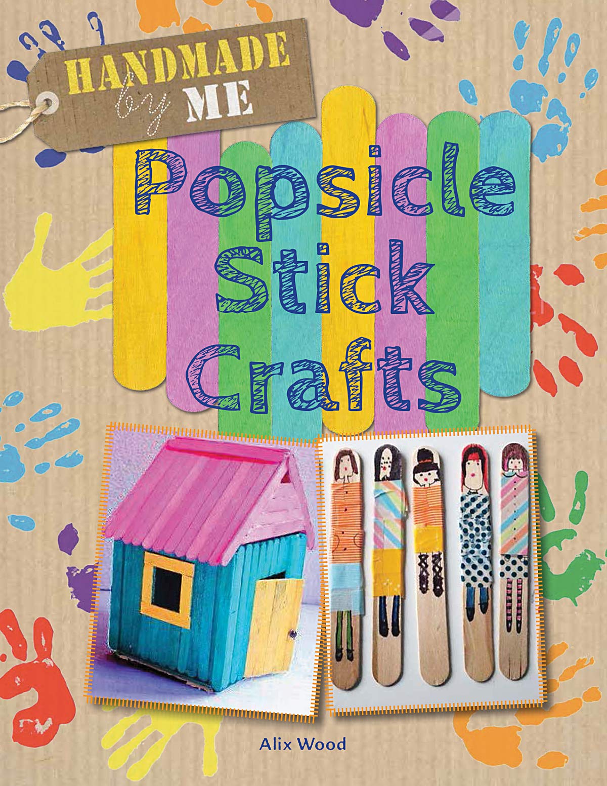 Popsicle Stick Crafts (Handmade by Me) Non-fiction