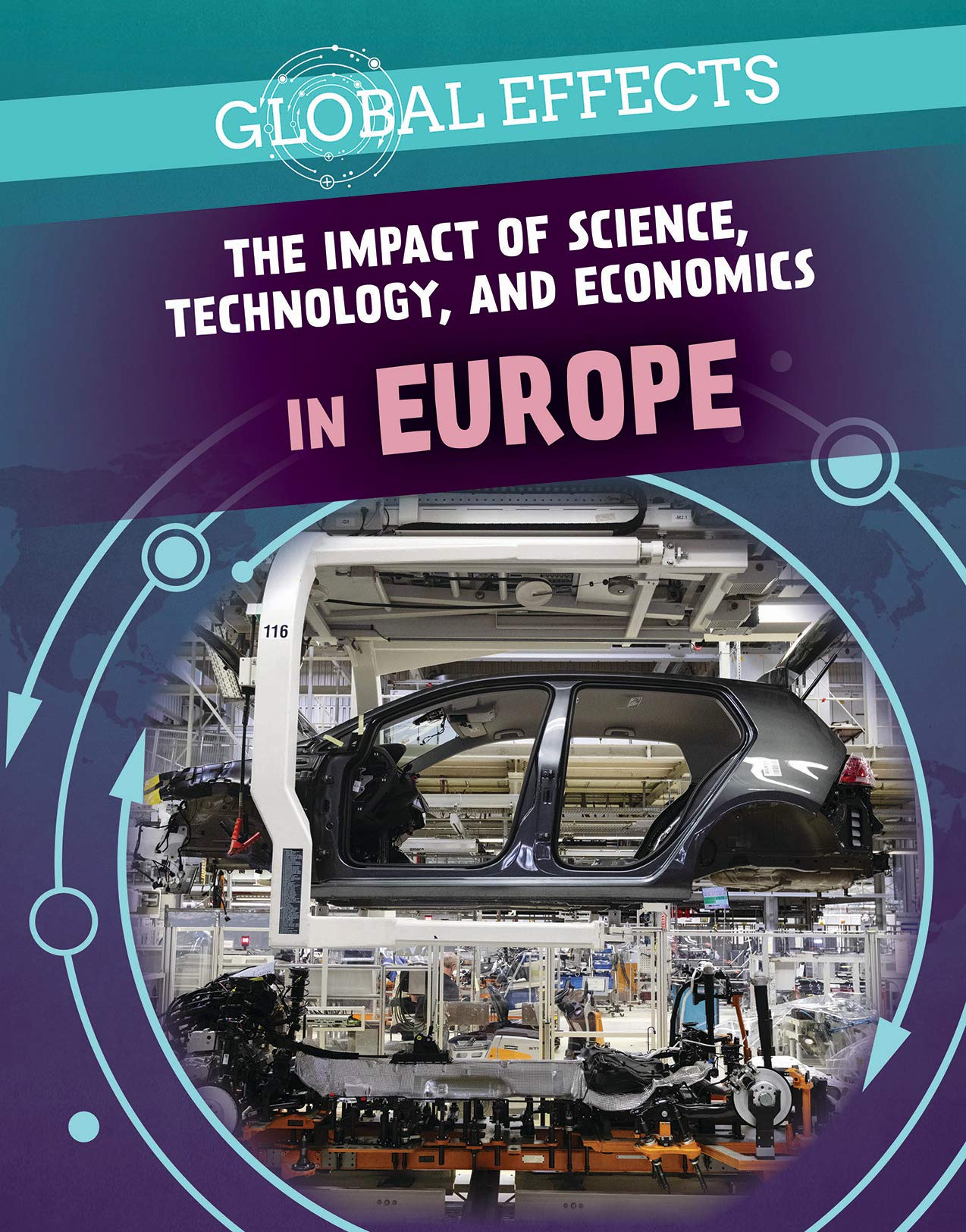 The Impact of Science, Technology, and Economics in Europe (Global Effects) Non-fiction