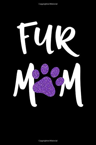 Fur Mom Purple Glitter Paw Journal: Pet Care Record Book Cat Dog Trainer Diary 6 x 9 Lined Unlined Book Cute Animal Lover Gift Pets
